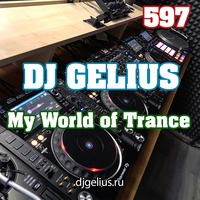 DJ GELIUS - My World of Trance 597 by DJ GELIUS