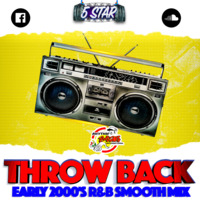 THROW BACK EARLY 2000'S SMOOTH R&amp;B MIX by 🇬🇾DJ 5 STAR🇬🇾