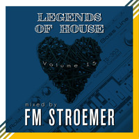 FM STROEMER - Legends Of House Volume 15 - mixed by FM STROEMER |www.fmstroemer.de by Marcel Strömer | FM STROEMER