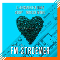 FM STROEMER - Legends Of House Volume 18 - mixed by FM STROEMER | www.fmstroemer.de by Marcel Strömer | FM STROEMER