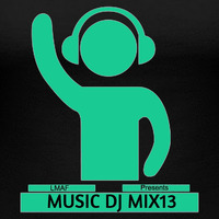 LMAF Pres Music DJMix 13 by Deejay LMAF