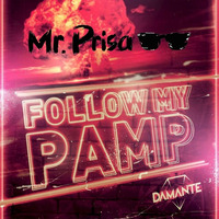 Andrea Damante -  Follow My Pamp (Mr. Prisa Deejay Mashup) by Mr. Prisa Deejay