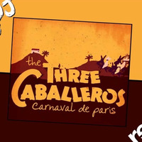 The Three Caballeros - Carnival de Paris (Mr. Prisa Deejay Remix) by Mr. Prisa Deejay
