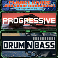 Planet Dance Mixshow Broadcast 602 Progressive - Drum and Bass by Planet Dance Mixshow Broadcast