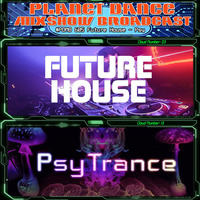 Planet Dance Mixshow Broadcast 605 Future House - Psy by Planet Dance Mixshow Broadcast