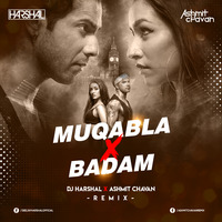 MUQABLA X BADAM (REMIX) - DJ HARSHAL X ASHMIT CHAVAN by DJ Harshal