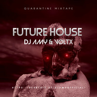 Quarantine Mixtape || Future House || DJ AMY x VØLTX || by  AMY x VØLTX