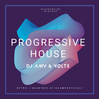 Quarantine Mixtape || Progressive House || DJ AMY x VØLTX || by  AMY x VØLTX
