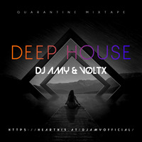 Quarantine Mixtape || DEEP HOUSE || DJ AMY x VØLTX || by  AMY x VØLTX