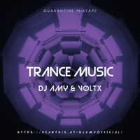 Quarantine Mixtape || TRANCE || DJ AMY x VØLTX || by  AMY x VØLTX