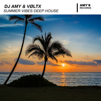 Summer Vibes Deep House || DJ AMY x VØLTX || by  AMY x VØLTX