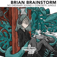 BRIAN BRAINSTORM - CONCRETE JUNGLE [ORKR035] - Out now!!! by Brian Brainstorm