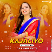 Kajaliyo-Desi Break Mix-Dj Rahul kota by Dj Rahul Kota Rajasthan