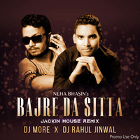 Bajre Da Sitta - DJ More &amp; Rahul Jinwal Mix - ( Jackin House Remix ) by DJ More