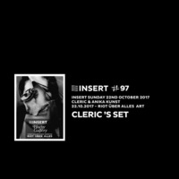 CLERIC 's set at INSERT #97 - SUNDAY 22. 10. 2017 by INSERT Techno - Barcelona Concept