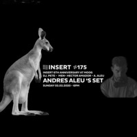 ANDRES ALEU 's SET - INSERT #175 - SUNDAY 02.02.2020 - 6th Anniversary 2020 by INSERT Techno - Barcelona Concept