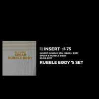 RUBBLE BODY 's SET @ INSERT #75 - SUNDAY 05. 03. 2017 by INSERT Techno - Barcelona Concept