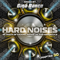 HARD NOISES Chapter 30 - mixed by Giga Dance by Giga Dance