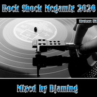 Rock Shock Megamix 2020 (2020 Mixed by Djaming) by Gilbert Djaming Klauss