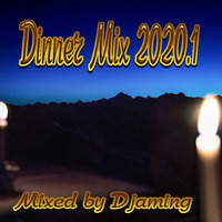 Dinner Mix 2020.1 (2020 Mixed by Djaming) by Gilbert Djaming Klauss