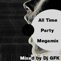 Dj GFK - All Time Party Megamix 14 (2020) by Gilbert Djaming Klauss