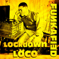 FUNKAFIED MIXTAPE | Lockdown Loco (April 2020) by Funkafied