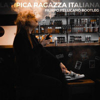 Dj Matrix - La Tipica Ragazza Italiana (Filippo Pellicanò Bootleg) by Filippo Pellicanò