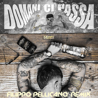 Domani Ci Passa (Filippo Pellicanò Remix) by Filippo Pellicanò