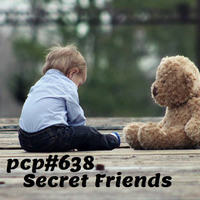 PCP#638... Secret Friends.... by Pete Cogle's Podcast Factory