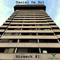 #001: Daniel De Sol - Hörwerk mit 𝓛impio 𝓡ecords by Daniel De Sol