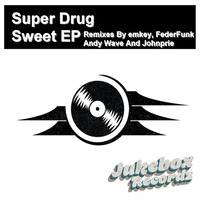 Super Drug - Sweet (FederFunk Remix) [Extract] by Jukebox Recordz