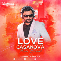 Love Casanova Rocks Podcast - DJ Love Casanova by DJHungama