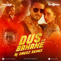 Dus Bahane 2 (Baaghi 3) - DJ Drugz Remix by DJHungama
