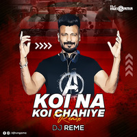 Koi Na Koi Chahiye Remix - DJ Reme by DJHungama
