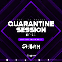 Quarantine Session EP 14 - DJ Shivam Mark by DJHungama