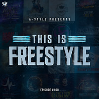 A-Style presents This Is Freestyle EP160 @ RHR.FM 12.02.2020 by A-Style