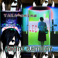 01 - Ghostly Electricity by YAKA-anima (Sábila Orbe)