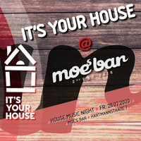 It's Your House - Live @ Moe's Bar Chemnitz (2020-02-28) by Enny One, One.Enny, Dude303, Bootlegbastard E1, Dj E1