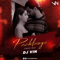 Pachtaoge   (Trap Mix)- DJ VIN    'Valetine Special ' by Vin Fx Studio