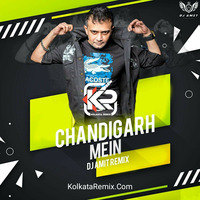 Chandigarh - DJ AMIT Remix by KolkataRemix Record