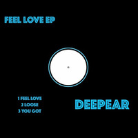 Feel Love EP  (Bandcamp only) by Deepear