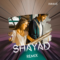 SHAYAD - XWAVE REMIX by XWAVE