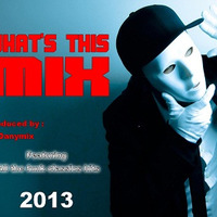 What's this Mix - Megamix By Danymix france by DJ danymix(france)