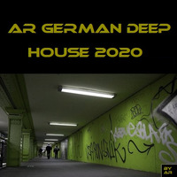 AR GERMAN DEEP HOUSE 2020 by AR - THE MIX