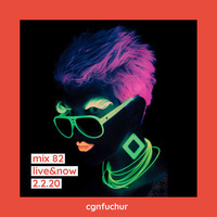 cgnfuchur LIVE &amp; NOW mix 82 -  Progressive Psytrance - 02.02.2020 by cgnfuchur