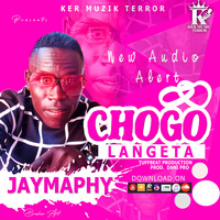 Chogo Langeta by Jaymaphy by DJ Brash Brians