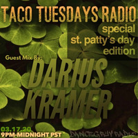 Taco Tuesdays Radio | St Paddy's Day Edition w/ Guest Darius Kramer by Darius Kramer | Soul Room Sessions Podcast