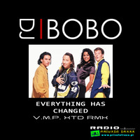 DJ Bobo - Everything Has Changed (V.M.P. XTD Rmx) by Szuflandia Tunez!