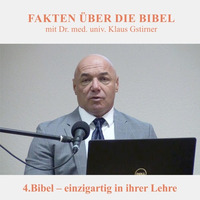 4.Bibel - einzigartig in ihrer Lehre - FAKTEN ÜBER DIE BIBEL | Dr. med. univ. Klaus Gstirner by Geheimnisse der Bibel