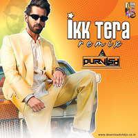 Ikk Tera - DJ Purvish - Remix by Downloads4Djs